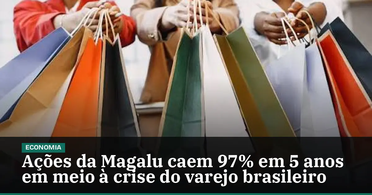 Ações da Magalu caem 97% em 5 anos em meio à crise do varejo brasileiro