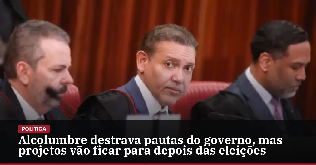 Alcolumbre destrava pautas do governo, mas projetos vão ficar para depois das eleições