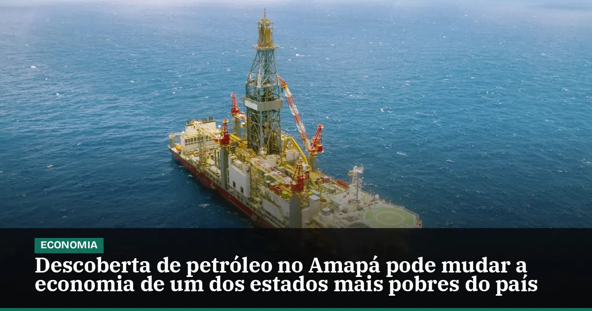 Descoberta de petróleo no Amapá pode mudar a economia de um dos estados mais pobres do país