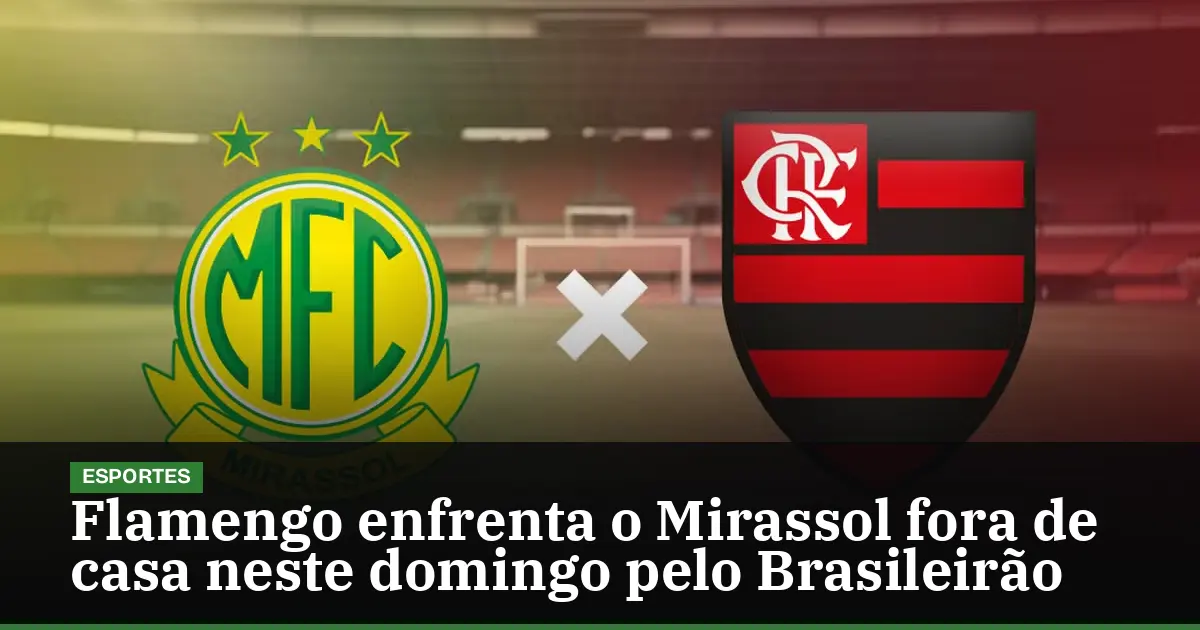 Flamengo enfrenta o Mirassol fora de casa neste domingo pelo Brasileirão