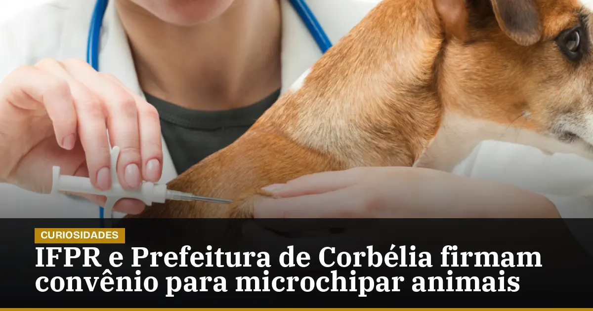 IFPR e Prefeitura de Corbélia firmam convênio para microchipar animais