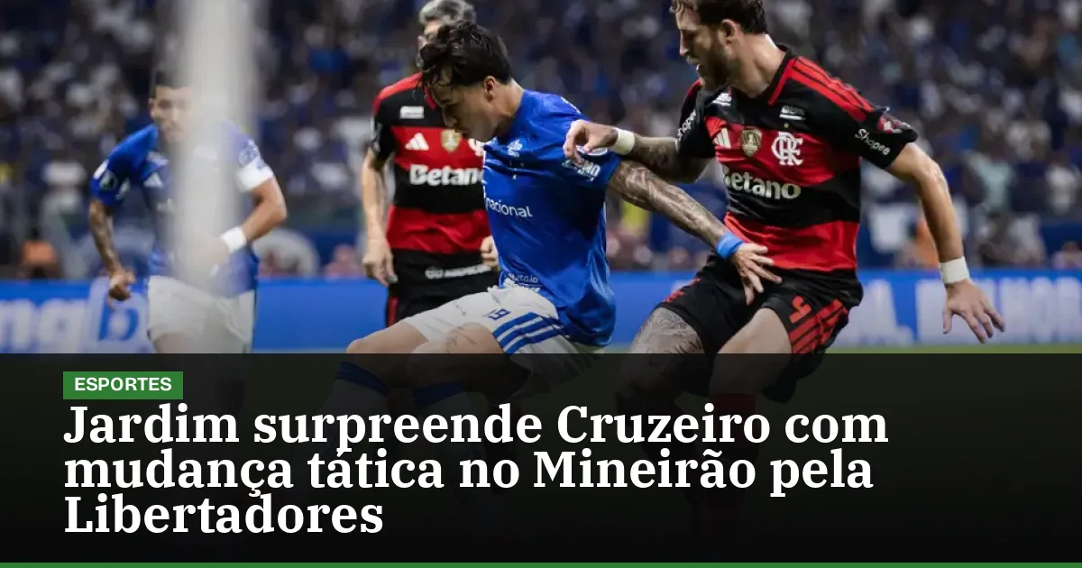 Jardim surpreende Cruzeiro com mudança tática no Mineirão pela Libertadores