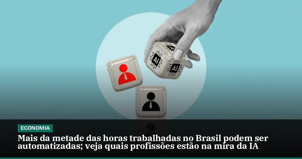 Mais da metade das horas trabalhadas no Brasil podem ser automatizadas; veja quais profissões estão na mira da IA