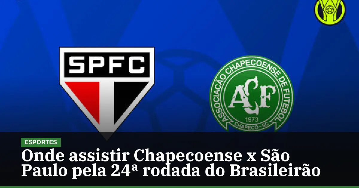 Onde assistir Chapecoense x São Paulo pela 24ª rodada do Brasileirão