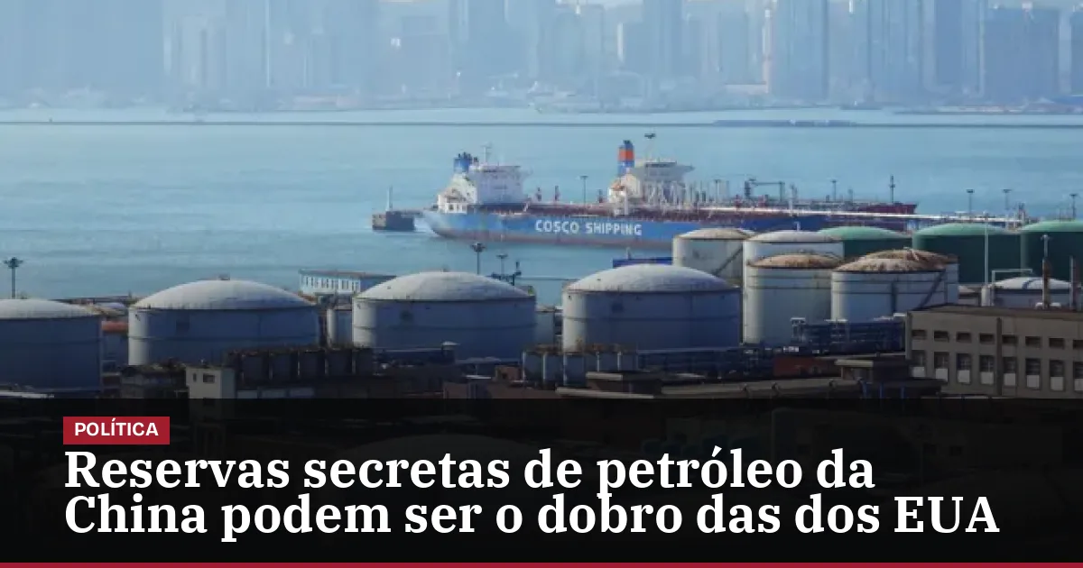 Reservas secretas de petróleo da China podem ser o dobro das dos EUA
